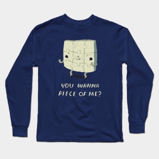 you wanna piece of me T-shirt? puzzle shirt Long Sleeve T-Shirt